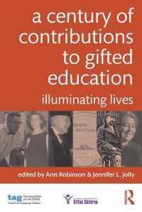 才能教育の歴史<br>A Century of Contributions to Gifted Education : Illuminating Lives