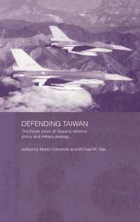Defending Taiwan : The Future Vision of Taiwan's Defence Policy and Military Strategy
