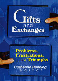 Gifts and Exchanges : Problems, Frustrations, . . . and Triumphs