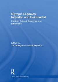 オリンピックの遺産<br>Olympic Legacies: Intended and Unintended : Political, Cultural, Economic and Educational
