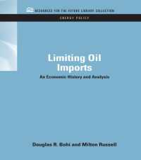 Limiting Oil Imports : An Economic History and Analysis