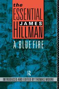 The Essential James Hillman : A Blue Fire