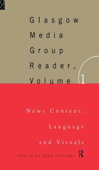 The Glasgow Media Group Reader, Vol. I : News Content, Langauge and Visuals