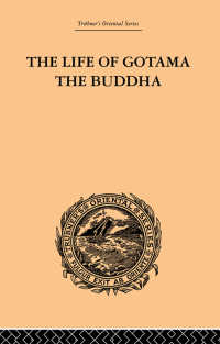The Life of Gotama the Buddha : Compiled exclusively from the Pali Canon