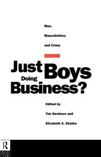 Just Boys Doing Business? : Men, Masculinities and Crime