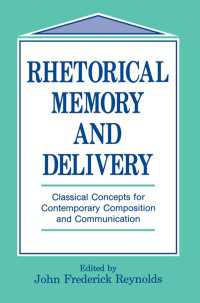 Rhetorical Memory and Delivery : Classical Concepts for Contemporary Composition and Communication