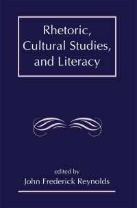 Rhetoric, Cultural Studies, and Literacy : Selected Papers From the 1994 Conference of the Rhetoric Society of America