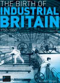 The Birth of Industrial Britain : 1750-1850（2 NED）