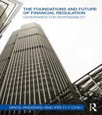 金融規制の根拠と将来<br>The Foundations and Future of Financial Regulation : Governance for Responsibility