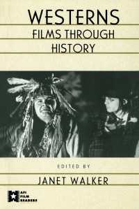 西部劇の歴史<br>Westerns : Films through History