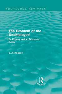The Problem of the Unemployed (Routledge Revivals) : An Enquiry and an Economic Policy