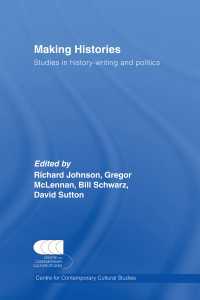 Making Histories : Studies in history-writing and politics