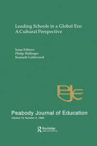 Leading Schools in a Global Era : A Cultural Perspective: A Special Issue of the Peabody Journal of Education