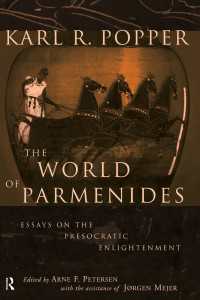 ポッパー著／ソクラテス以前の哲学者についての論文集<br>The World of Parmenides : Essays on the Presocratic Enlightenment