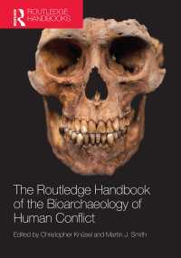 ラウトレッジ版　人類の紛争の生物考古学ハンドブック<br>The Routledge Handbook of the Bioarchaeology of Human Conflict