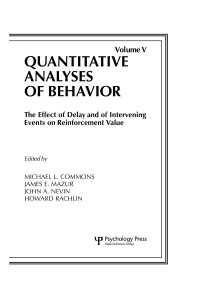 The Effect of Delay and of Intervening Events on Reinforcement Value : Quantitative Analyses of Behavior, Volume V
