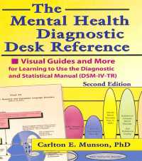 The Mental Health Diagnostic Desk Reference : Visual Guides and More for Learning to Use the Diagnostic and Statistical Manual (DSM-IV-TR), Second