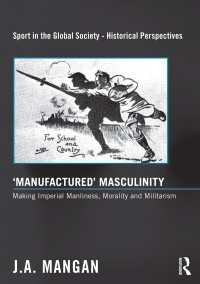 ‘Manufactured’ Masculinity : Making Imperial Manliness, Morality and Militarism
