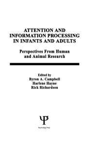 Attention and information Processing in infants and Adults : Perspectives From Human and Animal Research