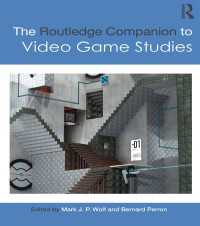 ラウトレッジ版 ビデオゲーム研究必携<br>The Routledge Companion to Video Game Studies