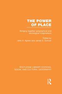 場所の権力：地理学的社会学的想像力の結節（復刊）<br>The Power of Place (RLE Social & Cultural Geography) : Bringing Together Geographical and Sociological Imaginations