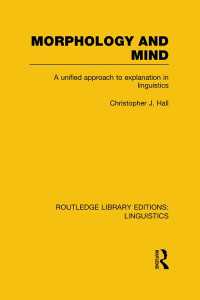 Morphology and Mind : A Unified Approach to Explanation in Linguistics