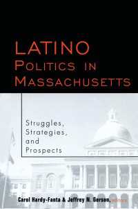 Latino Politics in Massachusetts : Struggles, Strategies and Prospects