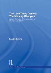幻の1940年東京オリンピック<br>The 1940 Tokyo Games: The Missing Olympics : Japan, the Asian Olympics and the Olympic Movement