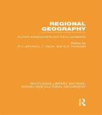地域地理学：現下の発展と将来の展望（復刊）<br>Regional Geography (RLE Social & Cultural Geography) : Current Developments and Future Prospects