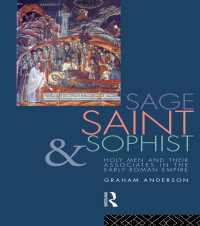 Sage, Saint and Sophist : Holy Men and Their Associates in the Early Roman Empire