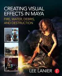 Creating Visual Effects in Maya : Fire, Water, Debris, and Destruction