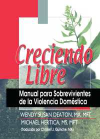 Creciendo Libre : Manual para Sobrevivientes de la Violencia Dom&#0233;stica