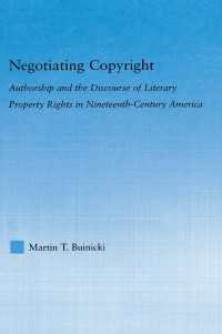 著作権を手に入れろ：１９世紀アメリカにおける作者性と文学的所有権<br>Negotiating Copyright : Authorship and the Discourse of Literary Property Rights in Nineteenth-Century America