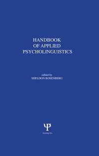 Handbook of Applied Psycholinguistics : Major Thrusts of Research and Theory