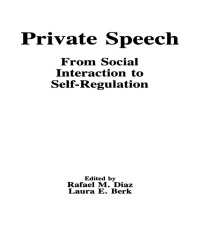 Private Speech : From Social Interaction To Self-regulation