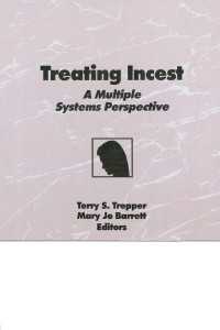 Treating Incest : A Multiple Systems Perspective