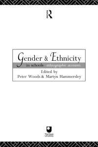 Gender and Ethnicity in Schools : Ethnographic Accounts