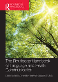 ラウトレッジ版 言語と医療コミュニケーション・ハンドブック<br>The Routledge Handbook of  Language and Health Communication