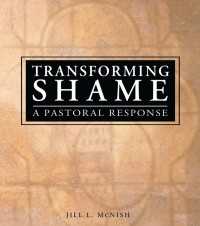 Transforming Shame : A Pastoral Response