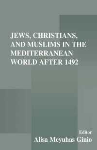Jews, Christians, and Muslims in the Mediterranean World After 1492