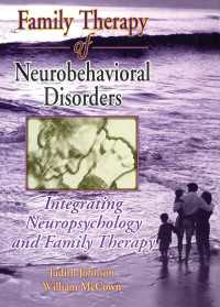 Family Therapy of Neurobehavioral Disorders : Integrating Neuropsychology and Family Therapy