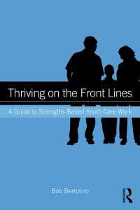 Thriving on the Front Lines : A Guide to Strengths-Based Youth Care Work