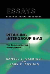 Reducing Intergroup Bias : The Common Ingroup Identity Model