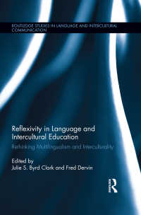 言語・異文化教育における反省性<br>Reflexivity in Language and Intercultural Education : Rethinking Multilingualism and Interculturality