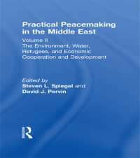 Practical Peacemaking in the Middle East : The Environment, Water, Refugees, and Economic Cooperation and Development
