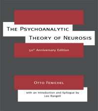 The Psychoanalytic Theory of Neurosis（2）