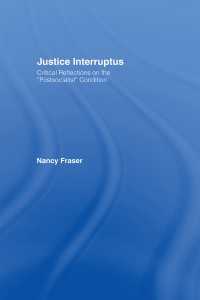 Justice Interruptus : Critical Reflections on the "Postsocialist" Condition