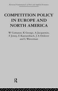 Competition Policy in Europe and North America : Economic Issues and Institutions