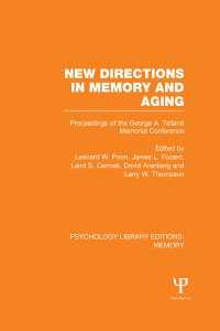 記憶と加齢の新傾向：会議録<br>New Directions in Memory and Aging (PLE: Memory) : Proceedings of the George A. Talland Memorial Conference