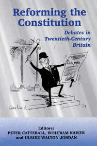 ２０世紀英国の改憲論争<br>Reforming the Constitution : Debates in Twentieth-Century Britain
